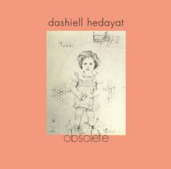Dashiell Hedayat : Obsolete